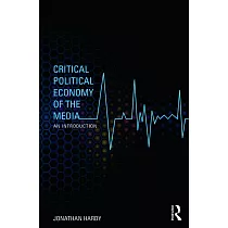 Critical Political Economy of the Media： An Introduction