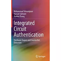 Integrated Circuit Authentication： Hardware Trojans and Counterfeit Detection