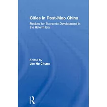 Cities in Post─Mao China： Recipes for Economic Development in the Reform Era