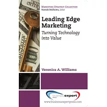 Leading Edge Marketing： Turning Technology into Value
