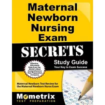 Maternal Newborn Nursing Exam Secrets Study Guide： Maternal Newborn Test Review for the Maternal Newborn Nurse Exam