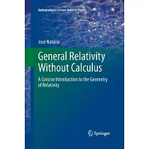 General Relativity Without Calculus： A Concise Introduction to the Geometry of Relativity