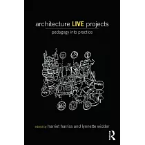 Architecture Live Projects： Pedagogy Into Practice