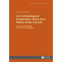 An Ecclesiological Exploration of the Four Marks of the Church： An Eccumenical Option for the Church in Nigeria