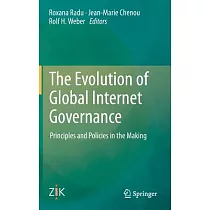 The Evolution of Global Internet Governance： Principles and Policies in the Making
