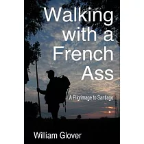 Walking With a French Ass： A Pilgrimage to Santiago
