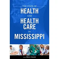The State of Health and Health Care in Mississippi