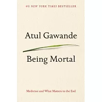 Being Mortal： Medicine and What Matters in the End