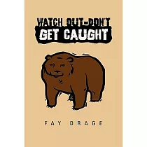 Watch Out─Don’t Get Caught