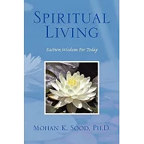 Spiritual Living： Eastern Wisdom for Today