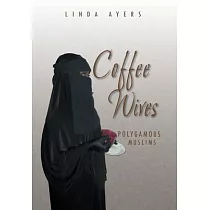 Coffee Wives： Polygamous Muslims