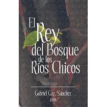 El Rey Del Bosque， De Los Ríos Chicos