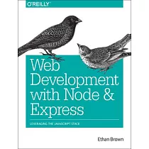 Web Development With Node and Express： Leveraging the Javascript Stack