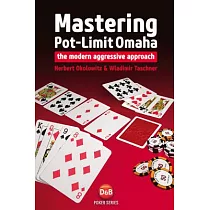 Mastering Pot─Limit Omaha： The Modern Aggressive Approach