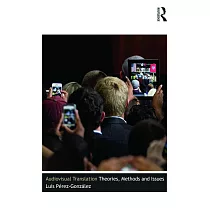 Audiovisual Translation： Theories， Methods and Issues