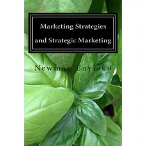 Marketing Strategies and Strategic Marketing： Marketing in Action