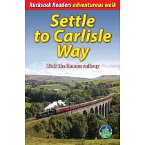 Settle to Carlisle Way： Walk the Famous Railway