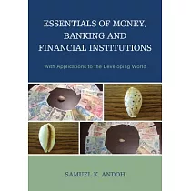 Essentials of Money， Banking and Financial Institutions： With Applications to the Developing World