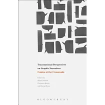 Transnational Perspectives on Graphic Narratives： Comics at the Crossroads