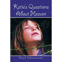 Katie’s Questions About Heaven