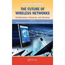 The Future of Wireless Networks： Architectures， Protocols， and Services