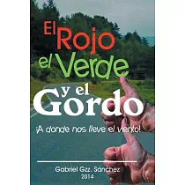 El Rojo， El Verde y El Gordo. ¡A dónde nos lleve el viento!