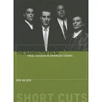 The Gangster Film： Fatal Success in American Cinema
