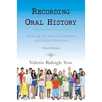 Recording Oral History： A Guide for the Humanities and Social Sciences