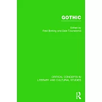 Gothic： Critical Concepts in Literary and Cultural Studies