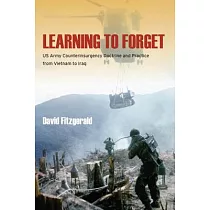 Learning to Forget： US Army Counterinsurgency Doctrine and Practice from Vietnam to Iraq