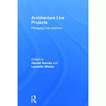 Architecture Live Projects： Pedagogy Into Practice