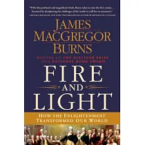 Fire and Light： How the Enlightenment Transformed Our World