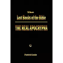 The Lost Books of the Bible： The Real Apocrypha