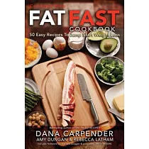 Fat Fast Cookbook： 50 Easy Recipes to Jump Start Your Low Carb Weight Loss