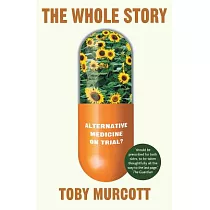The Whole Story： Alternative Medicine on Trial?