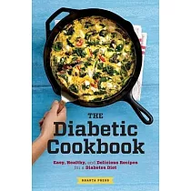 The Diabetic Cookbook： Easy， Healthy， and Delicious Recipes for a Diabetes Diet