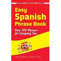 Easy Spanish Phrase Book： Over 700 Phrases for Everyday Use