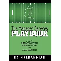 The Managed Services Playbook： A Guide to Running Successful Managed Services and Cloud Businesses