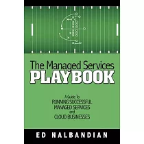 The Managed Services Playbook： A Guide to Running Successful Managed Services and Cloud Businesses
