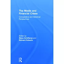 The Media and Financial Crises： Comparative and Historical Perspectives