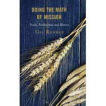 Doing the Math of Mission： Fruits， Faithfulness， and Metrics