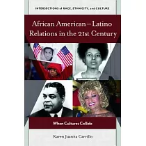 African American─Latino Relations in the 21st Century： When Cultures Collide
