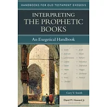 Interpreting the Prophetic Books： An Exegetical Handbook