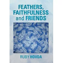 Feathers， Faithfulness and Friends