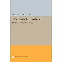 The Knotted Subject： Hysteria and Its Discontents