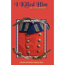 I Killed Him： A North and South Fantasy Novel