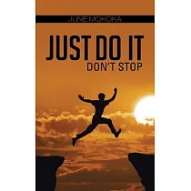 Just Do It： Don’t Stop