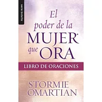 El Poder de La Mujer Que Ora： Libro de Oraciones