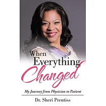 When Everything Changed： My Journey from Physician to Patient