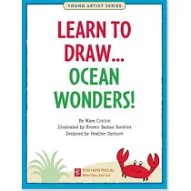 Learn to Draw Ocean Wonders!： Easy Step─By─Step Drawing Guide